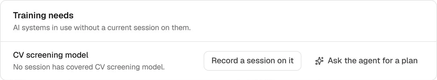 Training needs in Fencia: an AI system in use, the CV screening model, with no current session on it, and the options Record a session on it and Ask the agent for a plan.